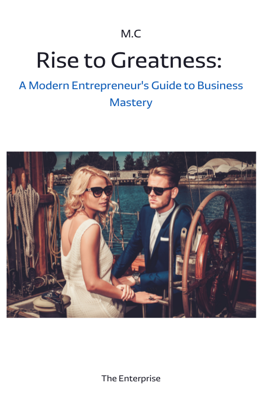 Rise to Greatness: A Modern Entrepreneur's Guide to Business Mastery (Digital)